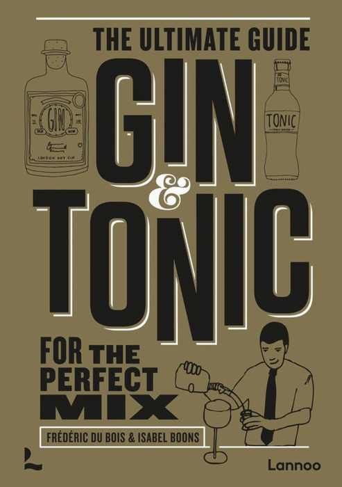 Gin & Tonic: the Ultimate Guide